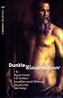Dunkle Wasserm�nner
