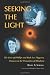Seeking The Light: The Lives of Phillips and Ruth Lee Thygeson, Pioneers in the Prevention of Blindness