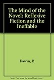 The mind of the novel : reflexive fiction and the ineffable
