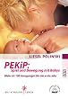 PEKiP: Spiel und Bewegung mit Babys: Mehr als 100 Anregungen f�r das erste Jahr