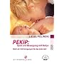 PEKiP: Spiel und Bewegung mit Babys: Mehr als 100 Anregungen f�r das erste Jahr