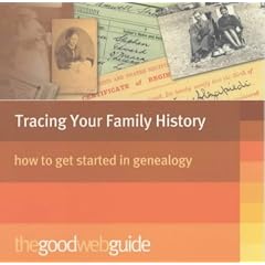 The Good Web Guide to Tracing Your Family History