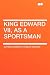 King Edward VII, as a Sportsman