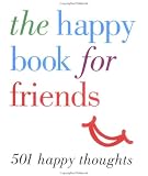 Search : The Happy Book for Friends: 501 Happy Thoughts (Little Books)