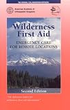 Wilderness First Aid: Emergency Care For Remote Locations (American Academy of Orthopaedic Surgeons)