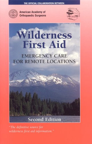 Wilderness First Aid: Emergency Care For Remote Locations (American Academy of Orthopaedic Surgeons)