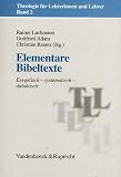 Theologie f�r Lehrerinnen und Lehrer: Theologie f�r Lehrerinnen und Lehrer: Elementare Bibeltexte. Exegetisch - systematisch - didaktisch: Bd 2: Exegetisch - systematisch - didaktisch: Bd 2 - 