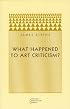 What Happened to Art Criticism? (Prickly Paradigm)