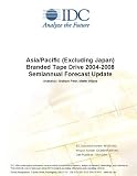 Review IDC Research  / Asia/Pacific (Excluding Japan) Branded Tape Drive 2004-2008 Semiannual Forecast Update