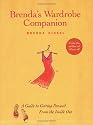 Brenda's Wardrobe Companion: A Workbook for Getting the Look You Want, with the Clothes You Love