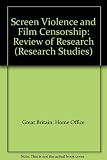 Screen violence and film censorship : a review of research