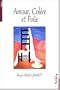 AMOUR COL�RE ET FOLIE