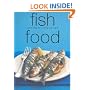 Fish Food: Great Ideas for Cooking Your Catch (Chunky Food series)