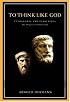 To Think Like God: Pythagoras and Parmenides, The Origins of Philosophy