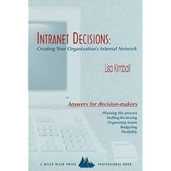 Intranet Decisions: Creating Your Organization's Internal Network