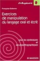 Exercices de manipulation du langage oral et écrit