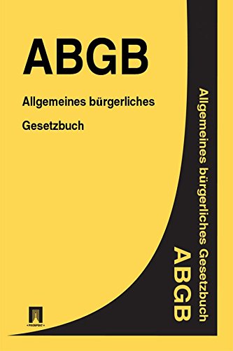 ABGB - Allgemeines burgerliches Gesetzbuch (German Edition)