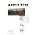 La pens�e lib�rale : Histoire et controverses