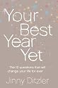 Your Best Year Yet: Make the Next 12 Months Your Best Ever!