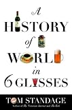 A History of the World in 6 Glasses