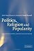 Politics, Religion and Popularity in Early Stuart Britain: Essays in Honour of Conrad Russell