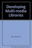 Developing multi-media libraries