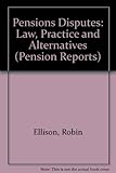 Pensions disputes : law, practice and alternatives