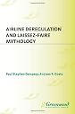 Airline Deregulation and Laissez-Faire Mythology