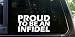 PROUD to be an INFIDEL funny die cut decal / sticker USA Army Navy USMC Air force