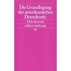 Die Grundlegung der amerikanischen Demokratie (edition suhrkamp)