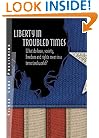 Liberty in Troubled Times: A Libertarian Guide to Laws, Politics and Society in a Terrorized World