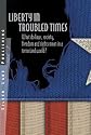 Liberty in Troubled Times: A Libertarian Guide to Laws, Politics and Society in a Terrorized World
