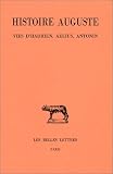 Histoire Auguste, tome I-1 :  Introduction générale - Vies d Hadrien, Aelius,  Antonin