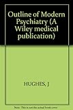 An outline of modern psychiatry