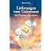 Lieferungen vom Universum: Wie W�nsche wahr wurden