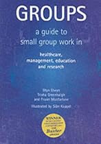 Groups: A Guide to Small Group Work in Healthcare, Management, Education and Research