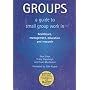 Groups: A Guide to Small Group Work in Healthcare, Management, Education and Research