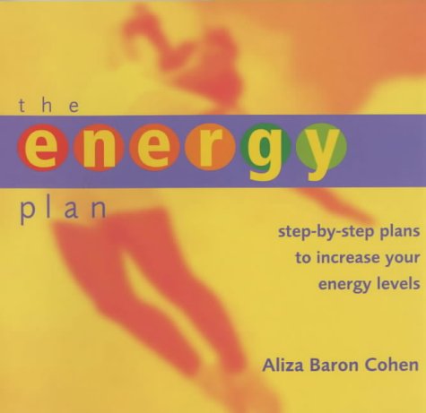 The Energy Plan: Step-by-step Plans to Increase Your Energy Levels