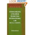 Human Right Litigation Promoting International Law In U.S. Courts (American Legal Institutions: Recent Scholarship) by Ying-Jen Lo