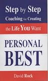 Personal Best: Step by Step Coaching for Creating the Life You Want
