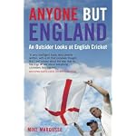 Anyone But England: An Outsider Looks at English Cricket book cover