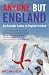 Anyone But England: An Outsider Looks at English Cricket
