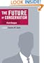 The Future of Conservatism: Conflict and Consensus in the Post-Reagan Era (Religion and Contemporary Culture)