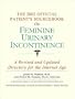 The 2002 Official Patient's Sourcebook on Feminine Urinary Incontinence: A Revised and Updated Directory for the Internet Age