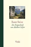 Gesammelte Werke in f�nf B�nden: Bunte Steine: Ein Festgeschenk - Adalbert Stifter