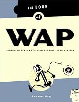 The Book of Wap: Developing Wireless Applictions with WML and WMLscript with CDROM