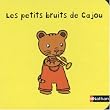 Les petits bruits de Cajou