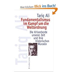 Fundamentalismus im Kampf um die Weltordnung. Die Krisenherde unserer Zeit und ihre historischen Wurzeln