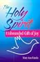 The Holy Spirit: Unbounded Gift of Joy (Michael Glazier Books)