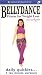 Bellydance Fitness for Weight Loss featuring Rania: Daily Quickies... 5 Ten Minute Workouts